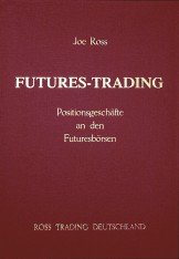 Joe Ross Futures-Trading - Positionsgeschäfte an den Futuresbörsen