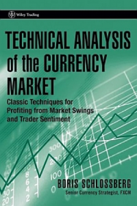 Boris Schlossberg, Technical Analysis for the Currency Market