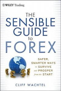 Cliff Wachtel, The sensible guide to Forex